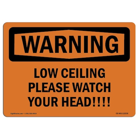 Signmission OSHA WARNING Sign, Low Ceiling Please Watch Your Head!, 7in X 5in Decal, 5" W, 7" L, Landscape OS-WS-D-57-L-12238